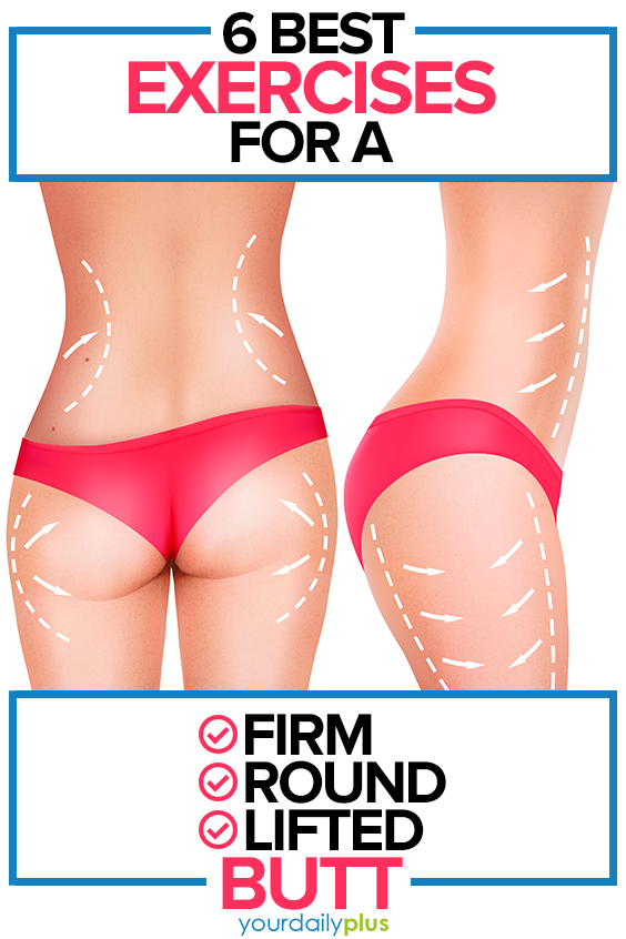 Firm, tone and shape your butt! We've put together the Best 6 Exercises for a Firm, Toned, Lifted Butt for that perfect booty.